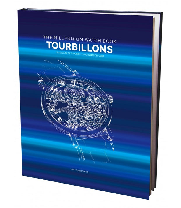 The Millennium Watch Book - Tourbillons, Everything Essential on the Tourbillon since 2000
