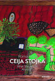 Roma Artist Ceija Stojka: What Should I Be Afraid of?