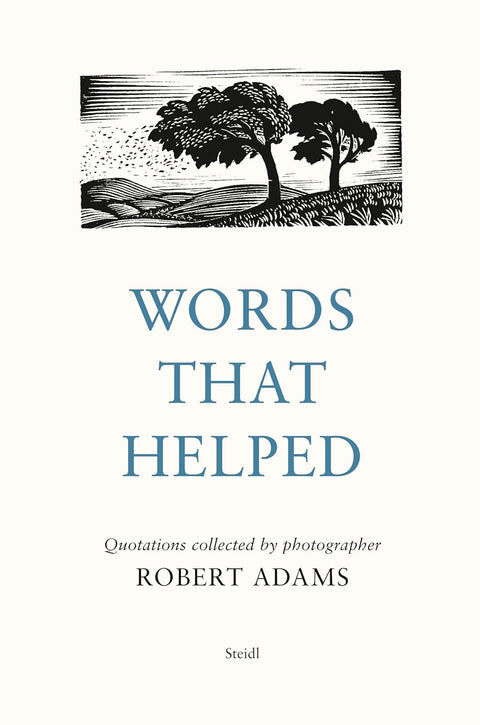 Robert Adams Words That Helped