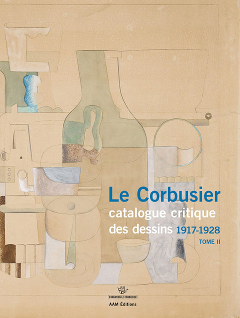 Le Corbusier, catalogue critique des dessins 1917-1928 - Vol. 2