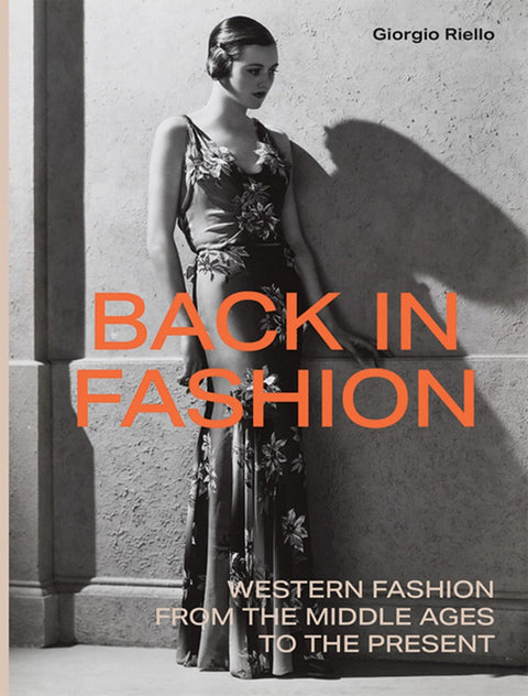Back in Fashion, Western Fashion From the Middle Ages to Present