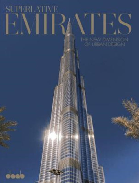 Superlative Emirates, The New Dimension of Urban Design