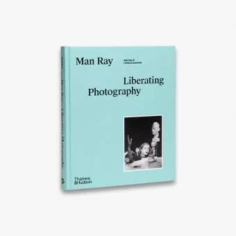 Man Ray: Liberating Photography