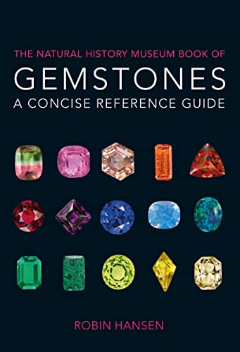 The Natural History Museum Book of Gemstones, A concise Reference Guide