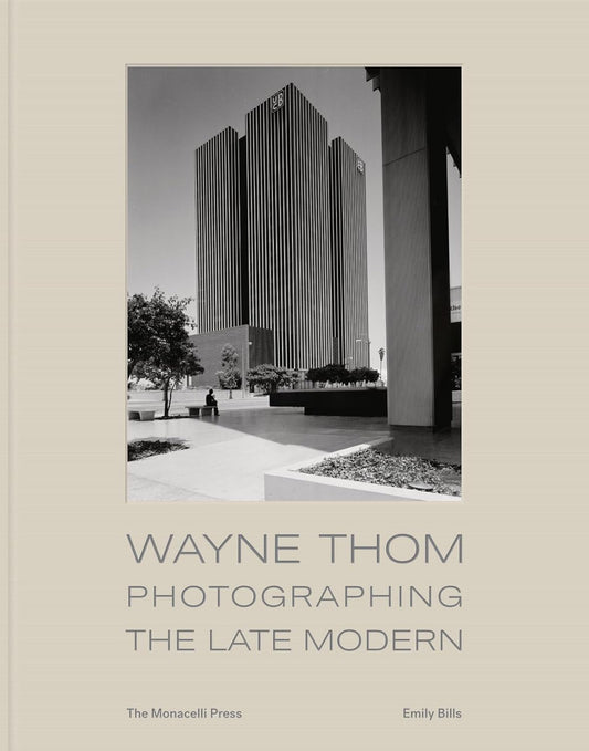 Wayne Thom: Photographing the Late Modern