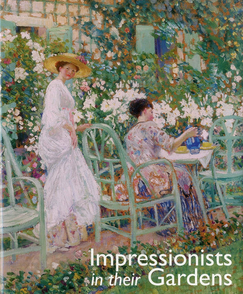 Impressionists in Their Gardens