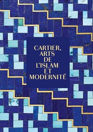 Cartier, Arts de l'Islam et modernité