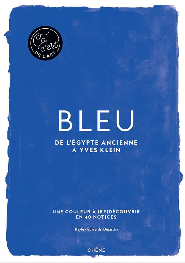 Bleu: De l'Egypte ancienne à Yves Klein