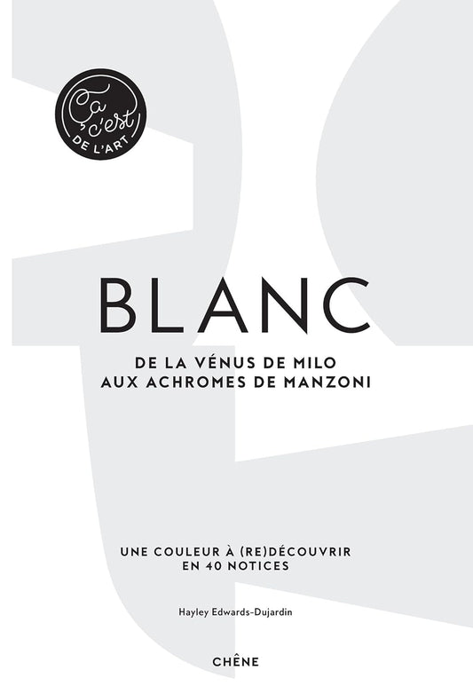 Blanc: De la Vénus de Milo aux achromes de Manzoni