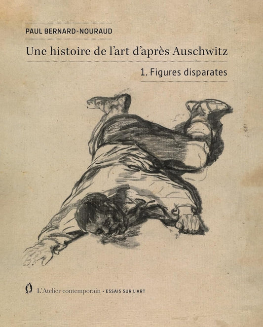 Une histoire de l'art d'après Auschwitz: Volume 1, Figures disparates