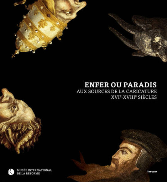 Enfer ou paradis : aux sources de la caricature, 16e-18e siècles