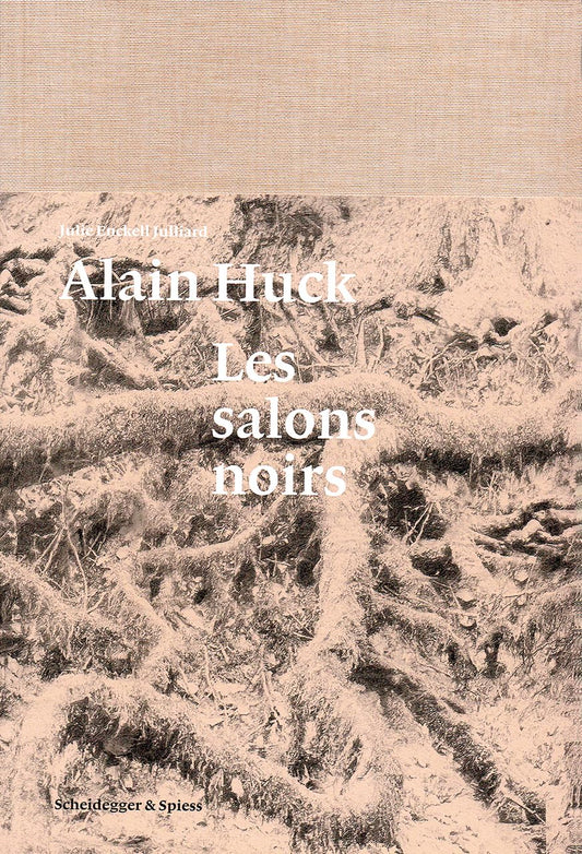 Alain Huck: Les salons noirs