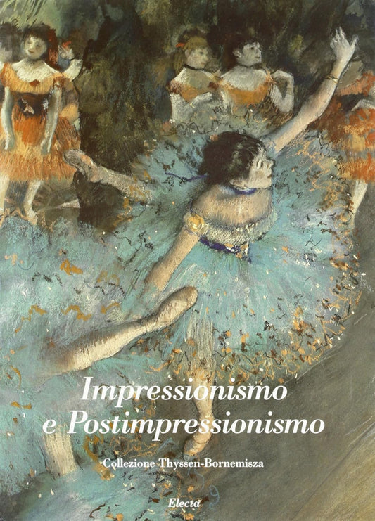 Impressionismo e Postimpressionismo. Collezione Thyssen-Bornemisza