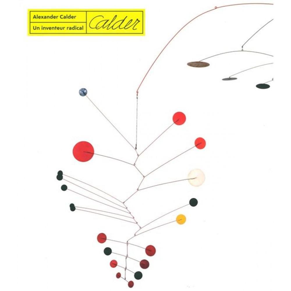Alexander Calder, une inventeur radical