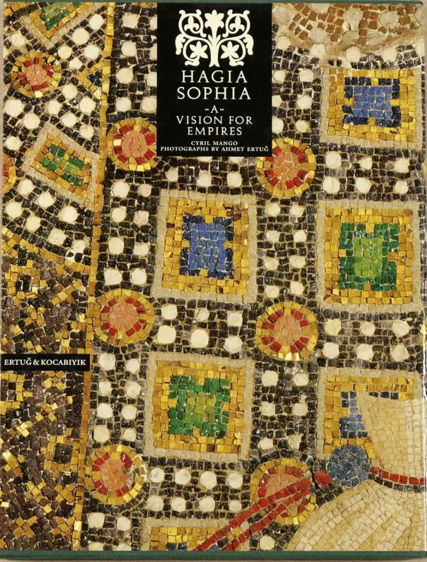 Hagia Sophia, a Vision of Empires