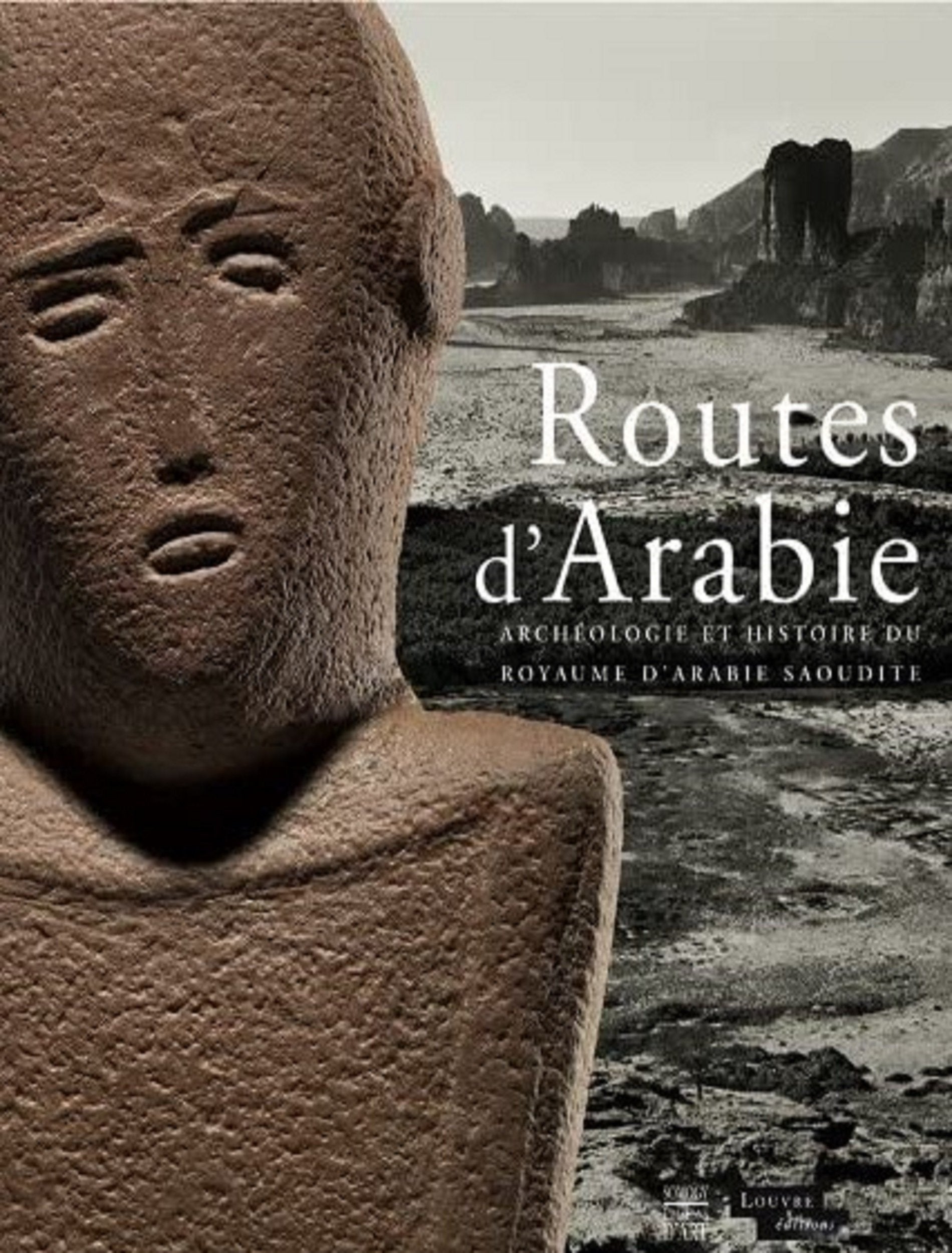 Routes d'Arabie, Archéologie et histoire du Royaume d'Arabie Saoudite