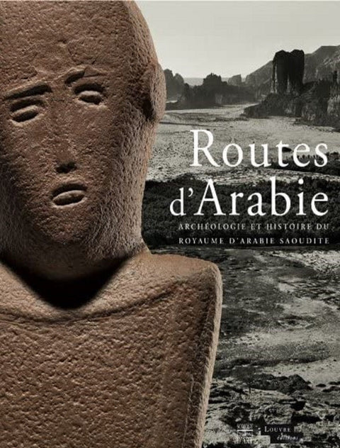 Routes d'Arabie, Archéologie et histoire du Royaume d'Arabie Saoudite