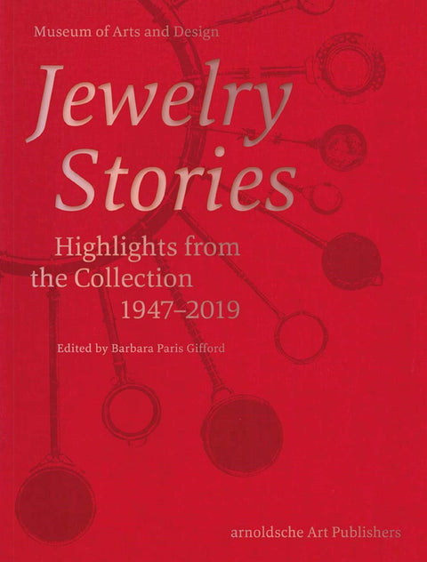 Museum of Arts & Design, Jewelry Stories - Highlights From the Collection 1947-2019