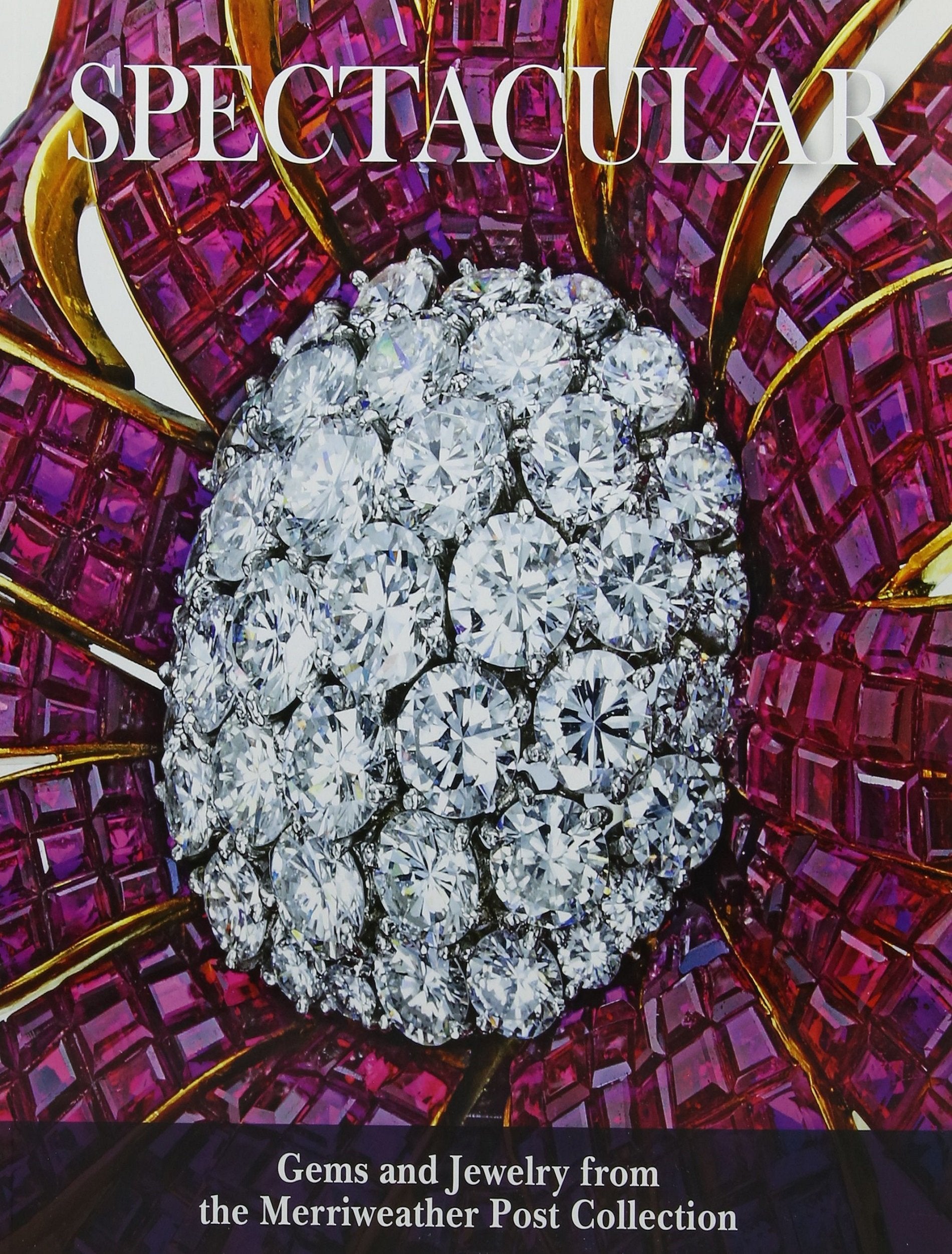 Spectacular, Gems and Jewelry From the Merriweather Post Collection
