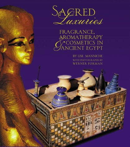 Sacred luxuries: fragrance, aromatherapy and cosmetics in ancient Egypt