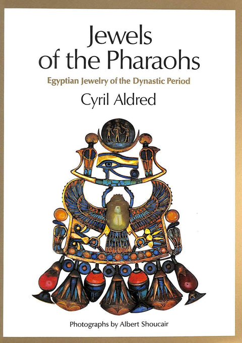 Jewels of the Pharaohs: Egyptian jewelry of the Dynastic period