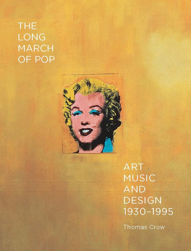 The Long March of Pop - Art Music and Design 1930-1995 