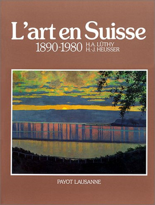 L’art en Suisse 1890-1980     
