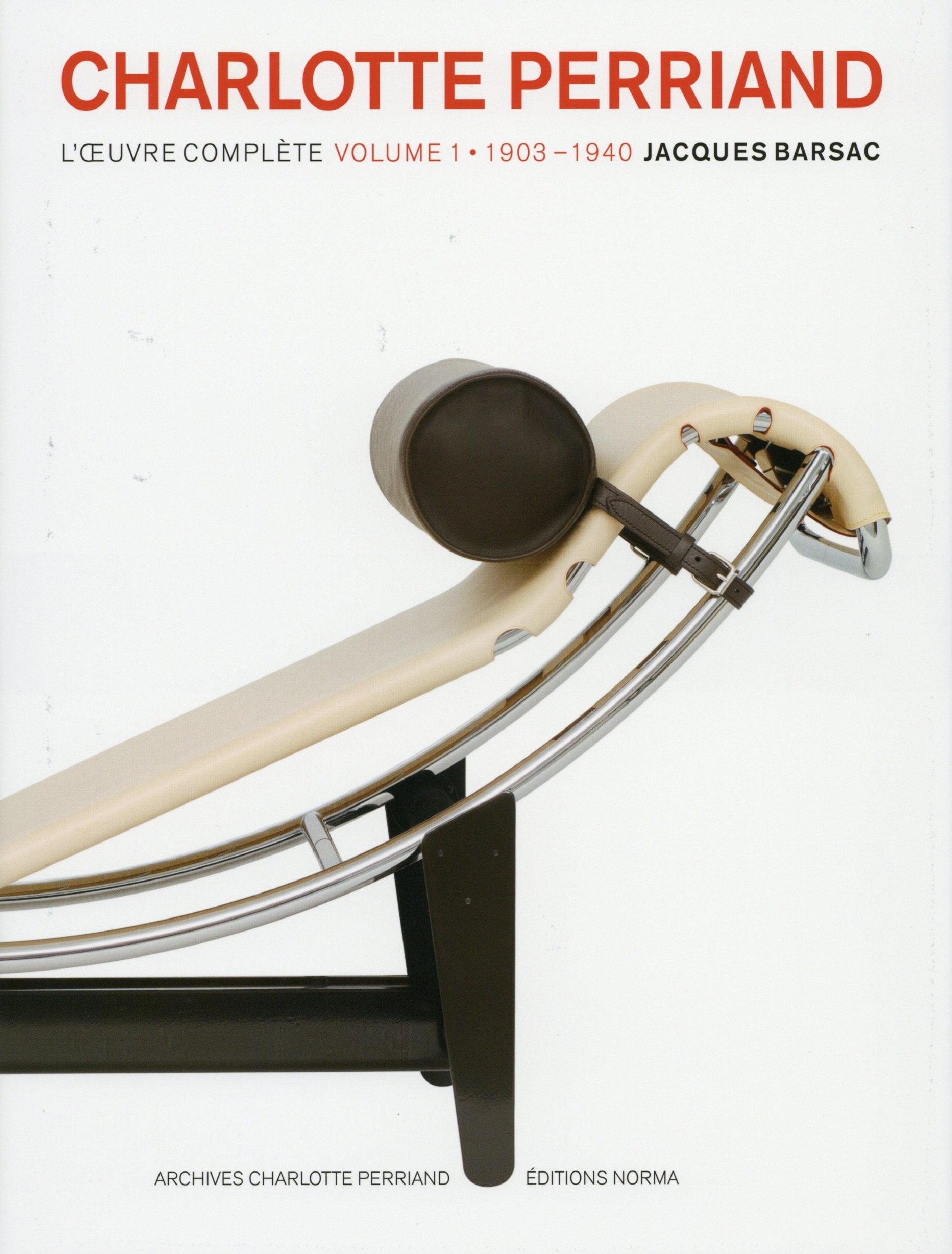 Charlotte Perriand, Catalogue Raisonné Tome 1 -1903-1940