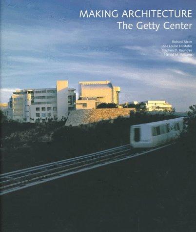 Making Architecture: The Getty Centre