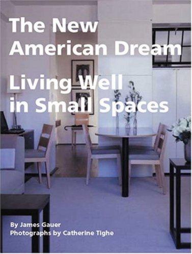 The New American Dream: Living Well in Small Homes