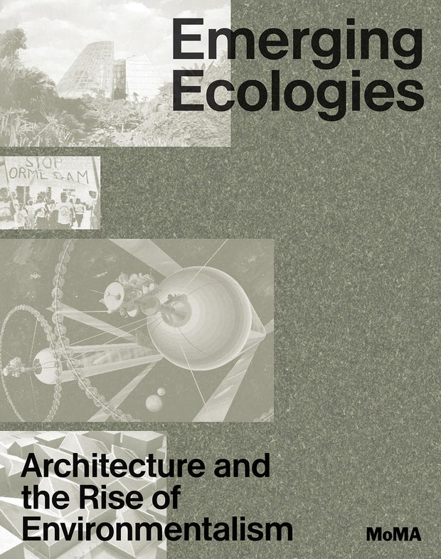 Emerging Ecologies, Architecture and the Rise of Environmentalism