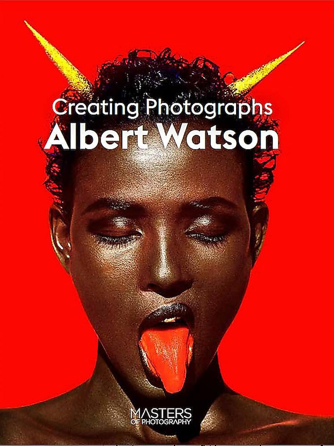 Albert Watson: Creating Photographs