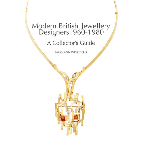 Modern British Jewellery Designers, 1960-1980, A collector's Guide