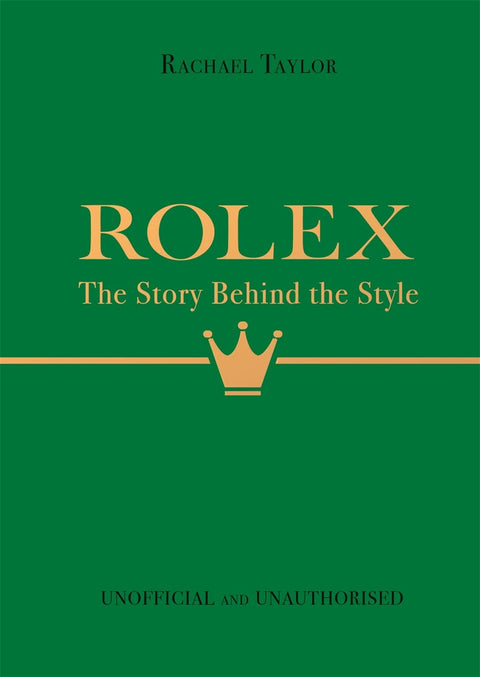 Rolex, The Story behind the Style