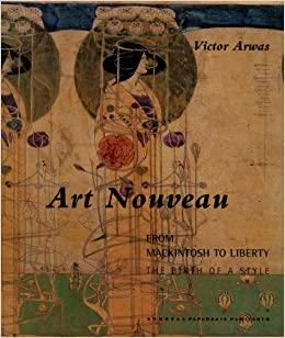 Art Nouveau: From Mackintosh to Liberty: The Birth of a Style