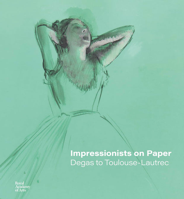 Impressionists on Paper Degas to Toulouse-Lautrec /anglais