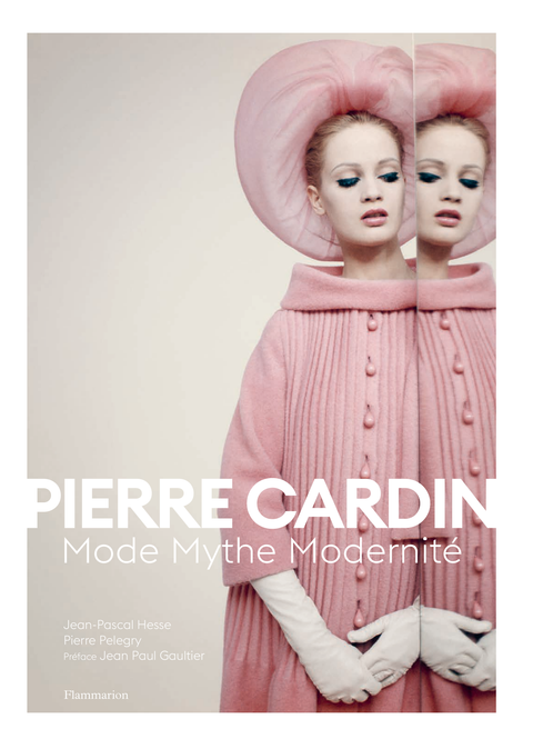 Pierre Cardin : Mode, Mythe et Modernité