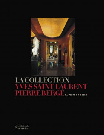 La Collection Yves Saint Laurent-Pierre Bergé, la vente du siècle