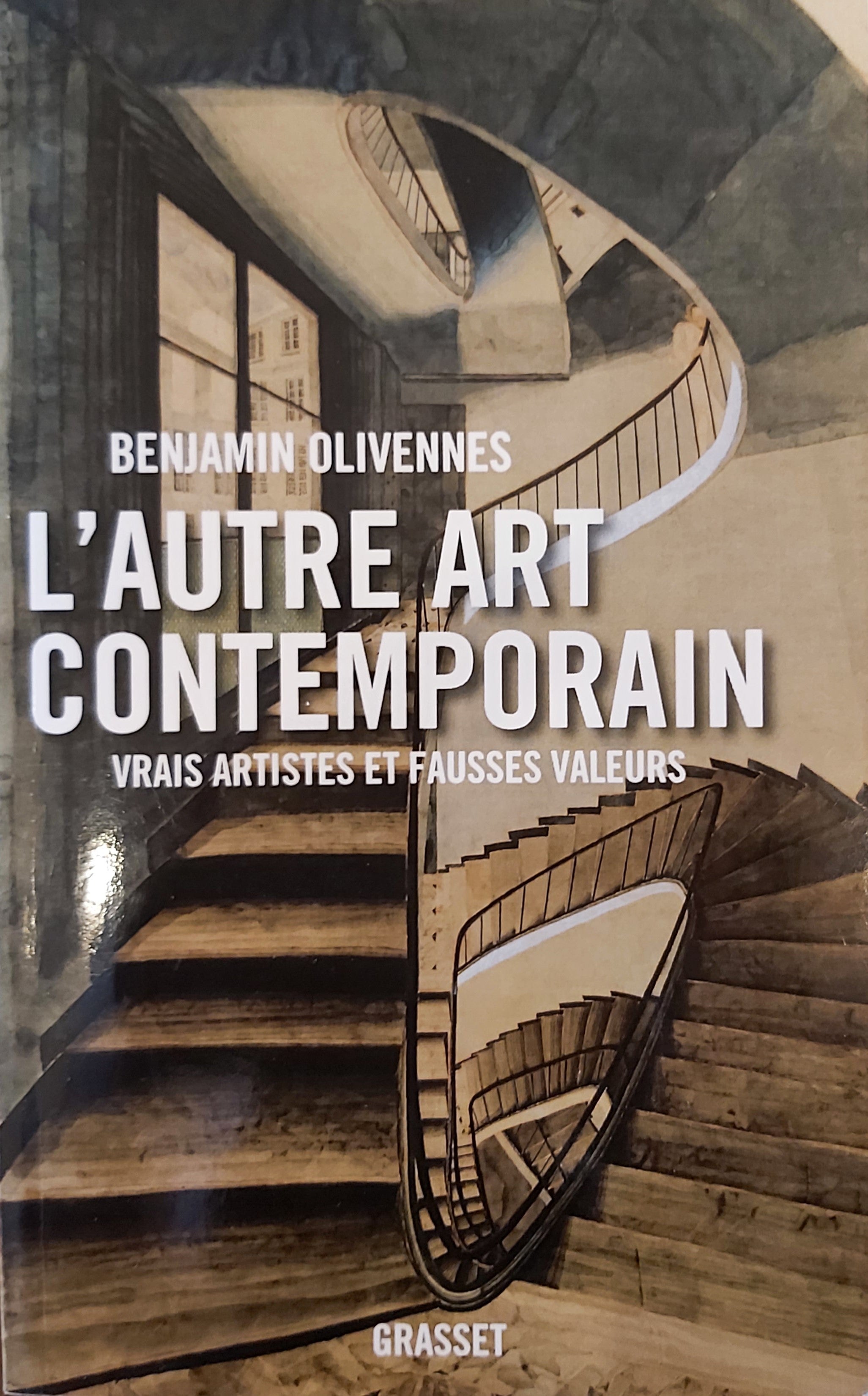 L'Autre art contemporain: Vrais artistes et fausses valeurs