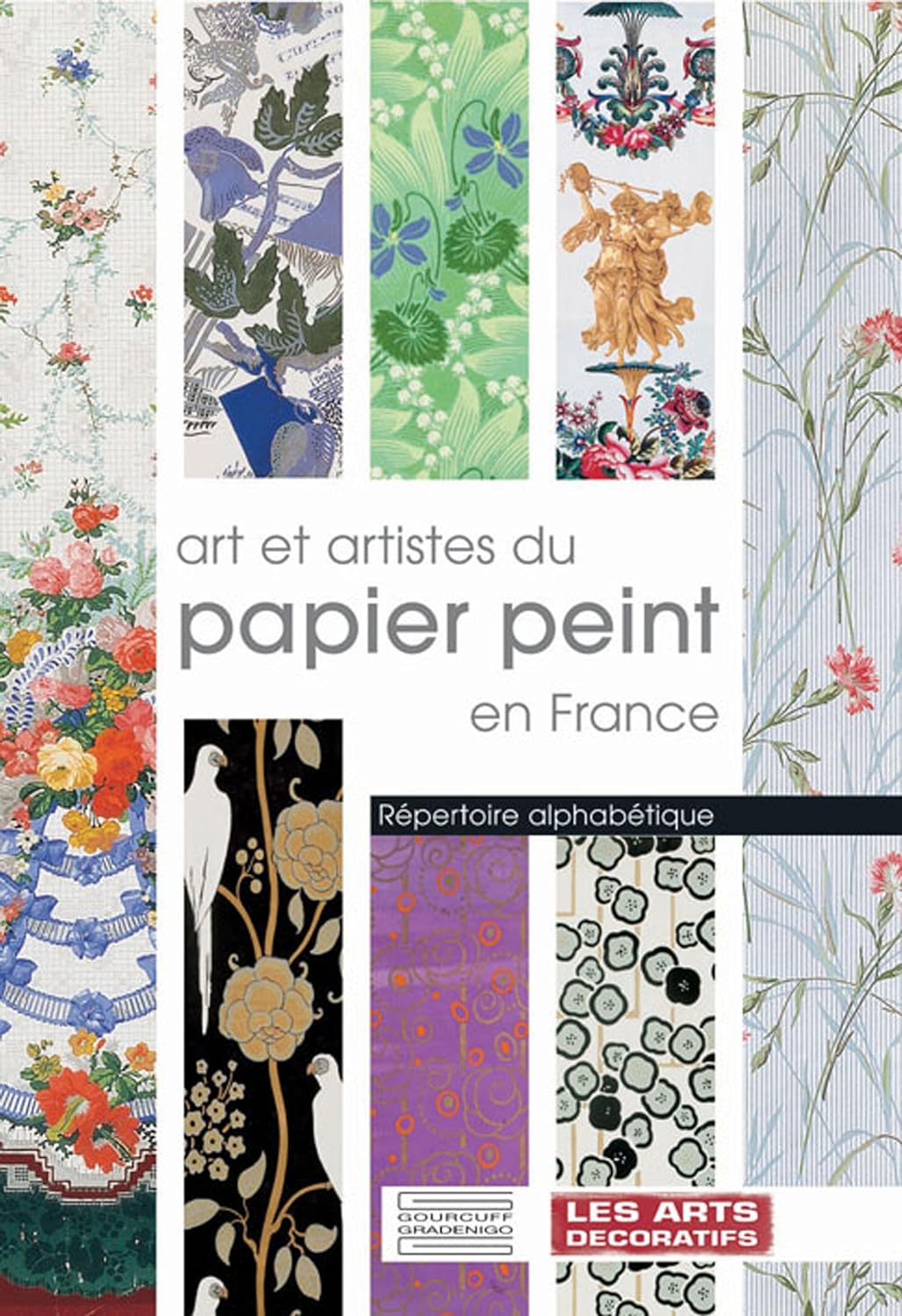 Art et Artistes du Papier Peint en France: Repertoire Alphabetique