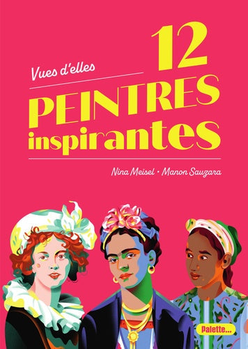 Vues d'elles, 12 peintres inspirantes