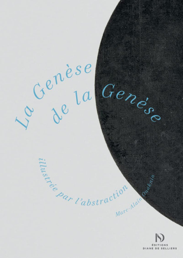 La Genèse de la Genèse, illustrée par l'abstraction