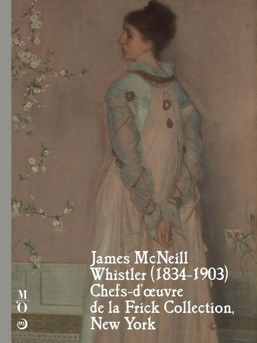 James McNeill Whistler - Chefs d'oeuvre de la Frick Collection, New York