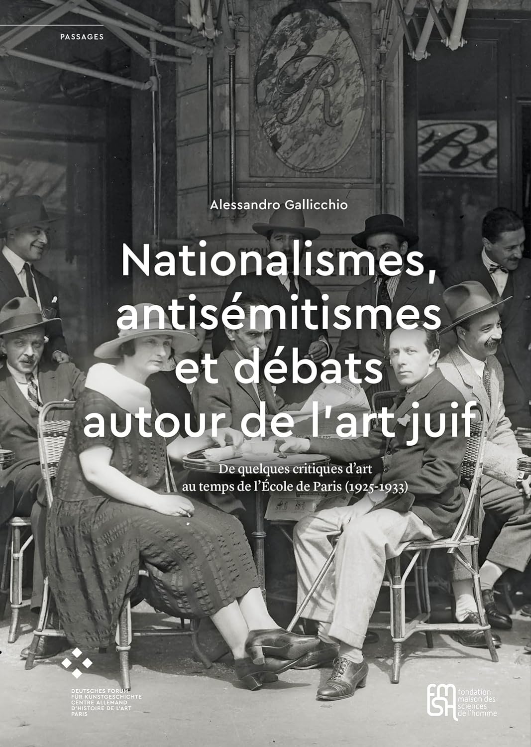 Nationalismes, antisémitismes et débats autour de l’art juif: De quelques critiques d’art au temps de l’École de Paris