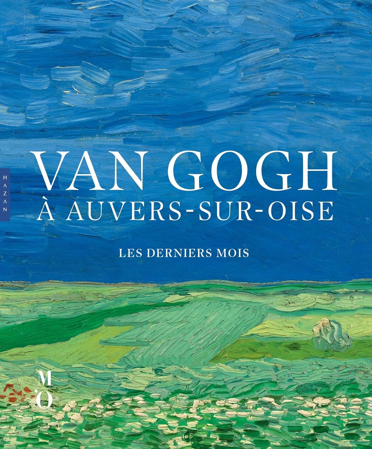 Van Gogh à Auvers-sur-Oise, les derniers mois