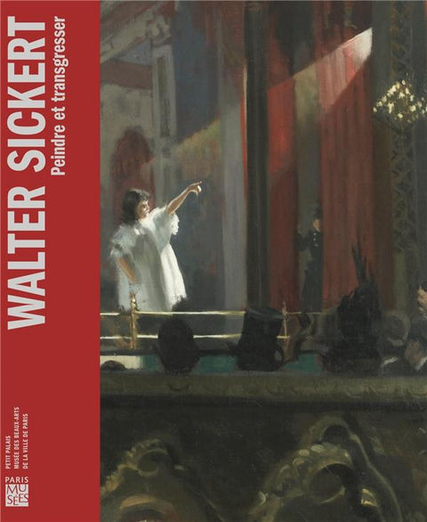 Walter Sickert, peindre et transgresser