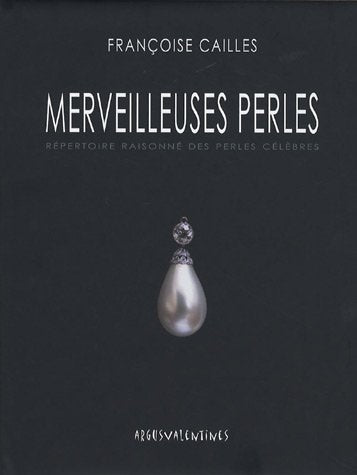 Merveilleuses perles, répertoire raisonné des perles célèbres