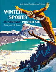 Winter Sports in Vintage Posters, Snow, Luxury & Pleasure