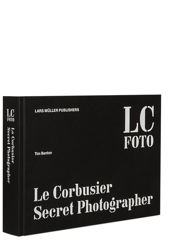 LC FOTO: Le Corbusier, Secret Photographer