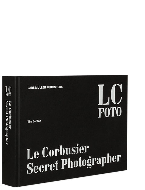 LC FOTO: Le Corbusier, Secret Photographer